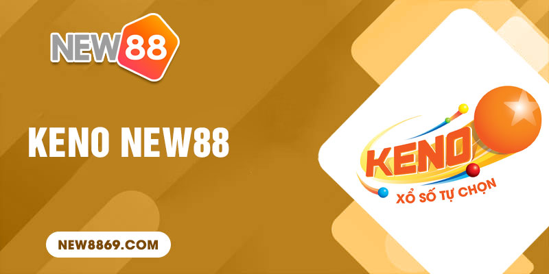 Xổ số Keno New88