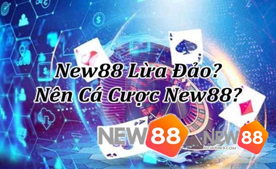 Tin Tức Về Nhà Cái New88 Lừa Đảo? Sự Thật Là Gì? 2 Nguyên nhân xuất hiện tin đồn về New88 lừa đảo người chơi