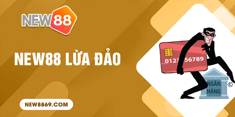 Tin đồn New88 lừa đảo