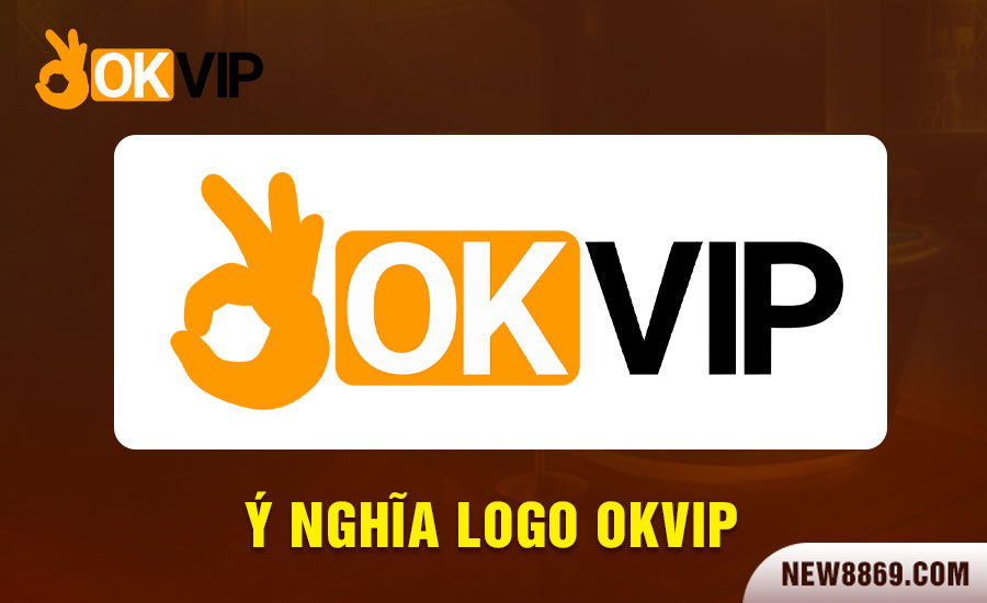 Ý nghĩa logo OKVIP 