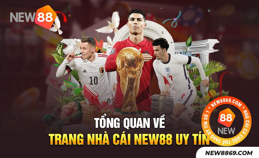 Giới thiệu tổng quan về NEW88 - Nhà cái đình đám số 1 Châu Á