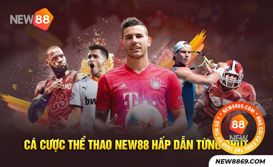Cá cược thể thao New88 kịch tính, hấp dẫn 