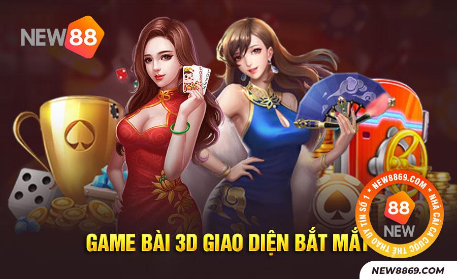 Game bài 3D NEW88 giao diện bắt mắt, tỷ lệ trả thưởng cao