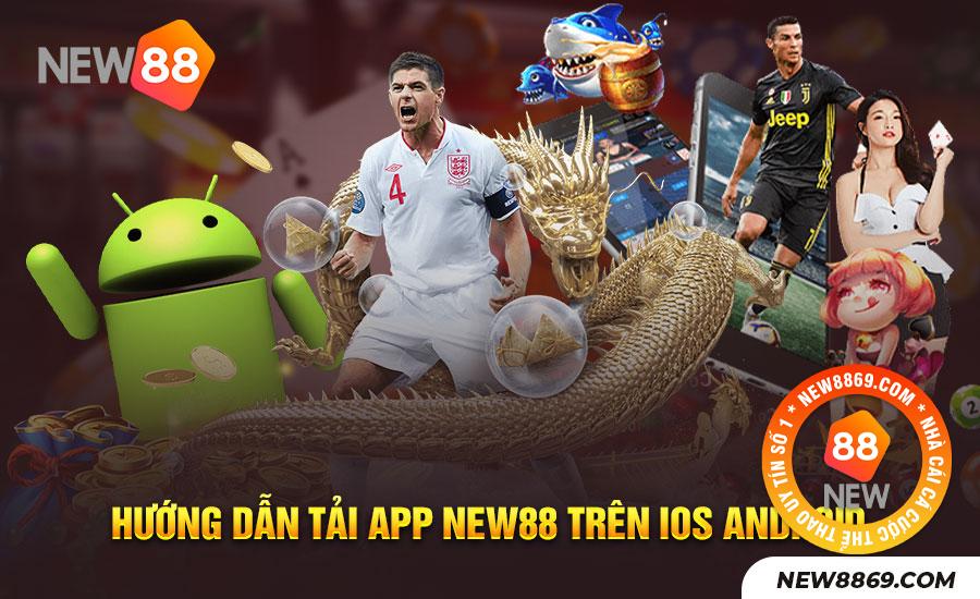 Hướng dẫn tải app New88 nhanh nhất cho tân thủ