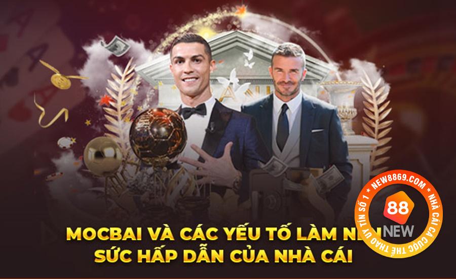 Mocbai Và Các Yếu Tố Làm Nên Sức Hấp Dẫn Của Nhà Cái